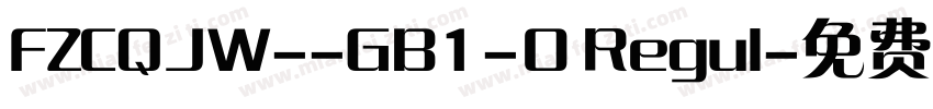 FZCQJW--GB1-0 Regul字体转换